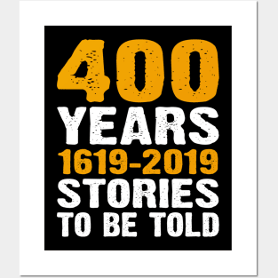 400 Years 1619-2019 Stories To Be Told Posters and Art